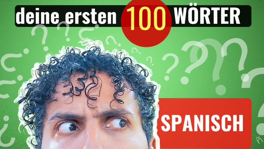 Die TOP 100 spanischen Wörter (dein Spanisch Grundwortschatz)